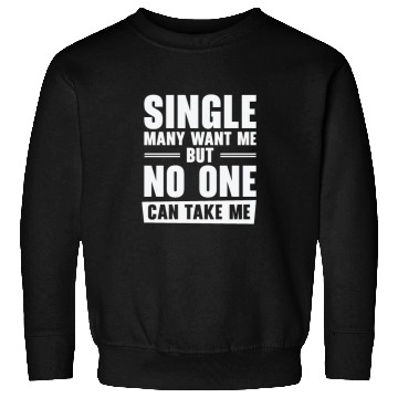 Discover Single Relationship Solo Independent Single Quotes Sweatshirts