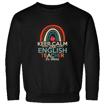 Discover Keep Calm The English Teacher Is Here Language Gra Sweatshirts