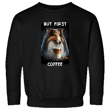Discover Collie - But First Coffee Sweatshirts