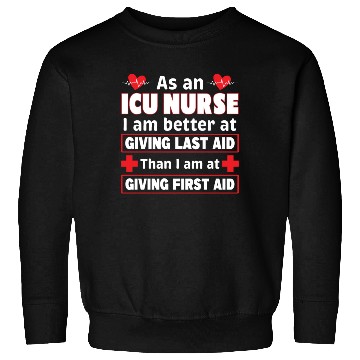 Discover Funny ICU Nurse Sweatshirts