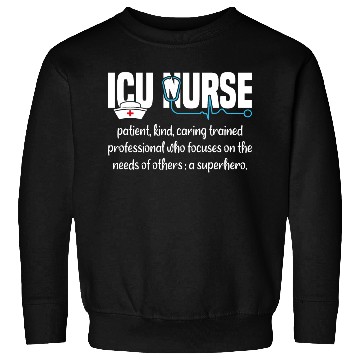 Discover ICU Nurse Definition Sweatshirts