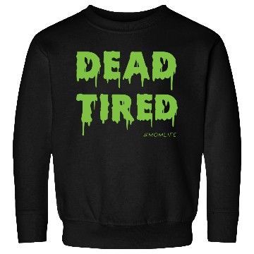 Discover Dead Tired Mom Life Halloween Womens Sweatshirts