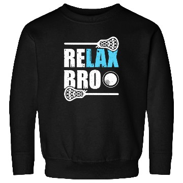 Discover RELAX BRO Funny Lacrosse Player Lax Lover Joke Sweatshirts