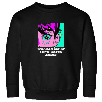 Discover Had Me at Lets Watch Anime Couples Japanese Lovers Sweatshirts