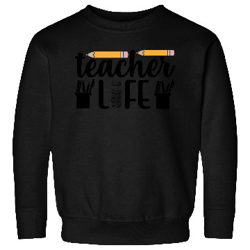 Discover Teacher Life Teachers Day Sweatshirts