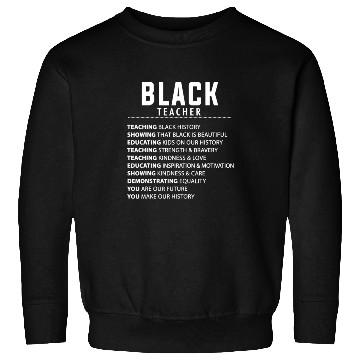 Discover Black Teacher Idea For Women & Melanin Educators Sweatshirts