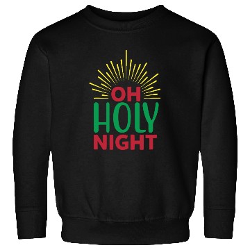 Discover Oh Holy Night Sweatshirts