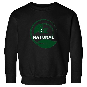 Discover Be natural Sweatshirts