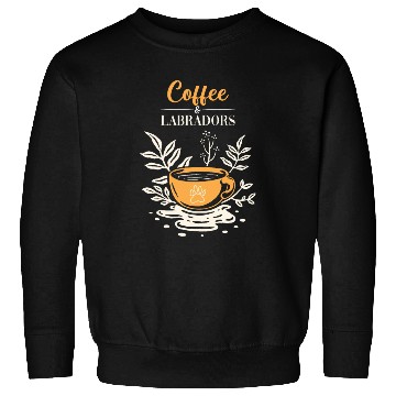 Discover Labrador Retriever Coffee And Labradors Sweatshirts