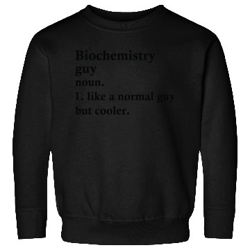 Discover Biochemistry Guy Funny Biochemist Definition Sweatshirts