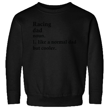 Discover Racing Dad Funny Racer Definition Sweatshirts