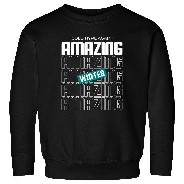 Discover Cold hype again! amazing winter Snow cozy quote Sweatshirts