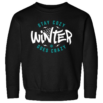 Discover Stay cozy eventhough winter goes crazy Sweatshirts
