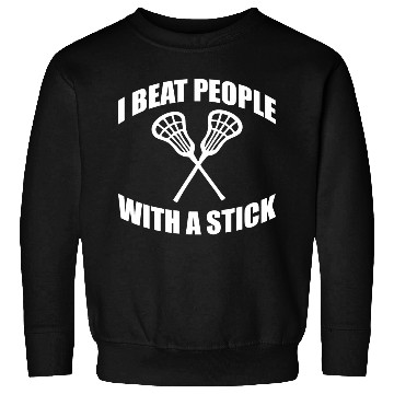 Discover I Beat People With A Stick Sweatshirts