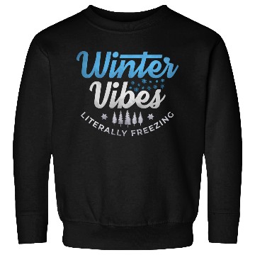 Discover Winter vibes literally vibes snow quote Sweatshirts