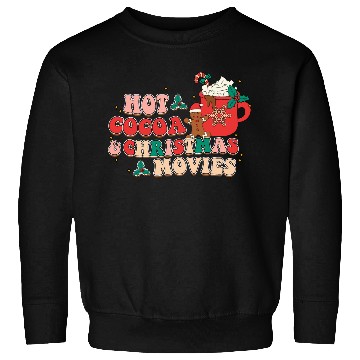 Discover hot cocoa christmas movies Sweatshirts