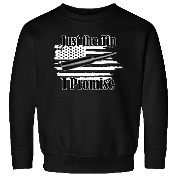 Discover Just The Tip I Promise Bullet On Distressed Flag Sweatshirts