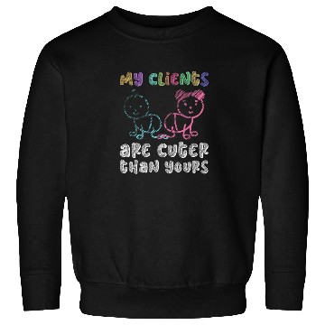 Discover My Clients Are Cuter Than Yours - Newborn Sweatshirts