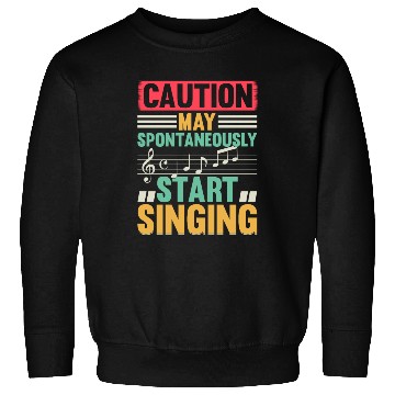 Discover Music Lover - Caution May Spontaneously Start Sing Sweatshirts