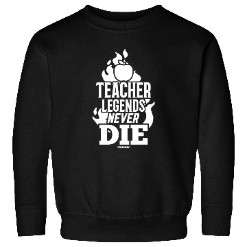 Discover Teacher Legends Never Die Sweatshirts