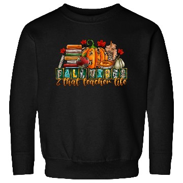 Discover fall Vibes That Teacher Life Sweatshirts
