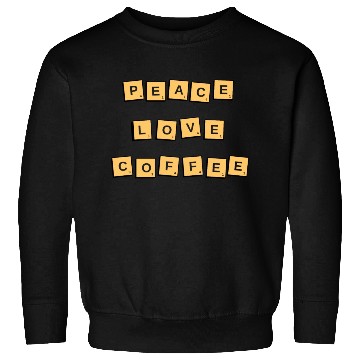 Discover Peace Love Coffee Sweatshirts