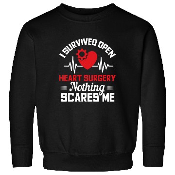 Discover I Survived Open Heart Surgery Nothing Scares Me Sweatshirts