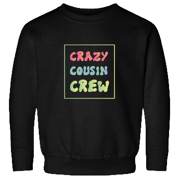 Discover Crazy cousin crew Sweatshirts