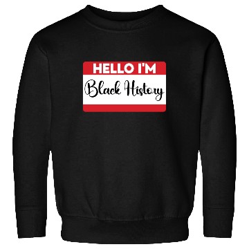 Discover Hello I Am Black History. Black History Month 2023 Sweatshirts