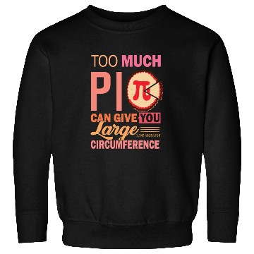 Discover Pi Day Math Lover Too Much Can Give Teacher Sweatshirts