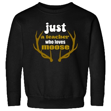 Discover just a teacher who loves moose Sweatshirts