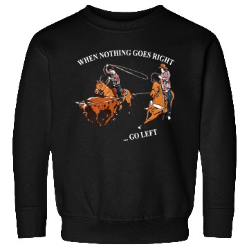 Discover Retro Cowboy Riding When Nothing Goes Right Sweatshirts