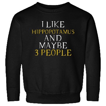 Discover hippopotamus lovers - i like hippopotamus Sweatshirts