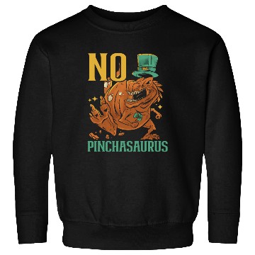 Discover No Pinchasaurus Saint Patrick's Day Dinosaur Lover Sweatshirts