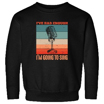 Discover Funny singer microphone saying motif Sweatshirts