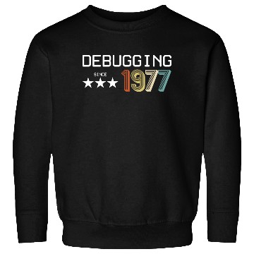 Discover Debugging Since 1977 Sweatshirts