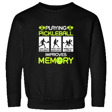Discover Playing Pickleball Improves Memory Dink Player Sweatshirts