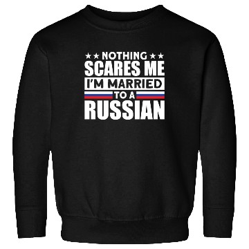 Discover Humurous Pray For Me I'm Married To a Russian For Sweatshirts