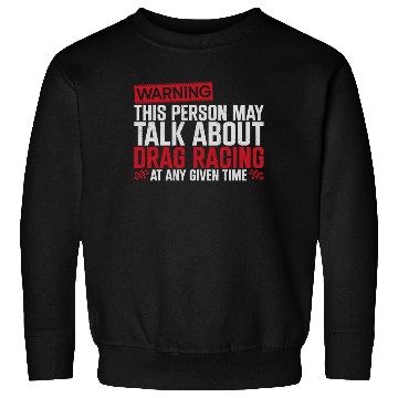 Discover Drag Racing Race Car Warning This Sweatshirts