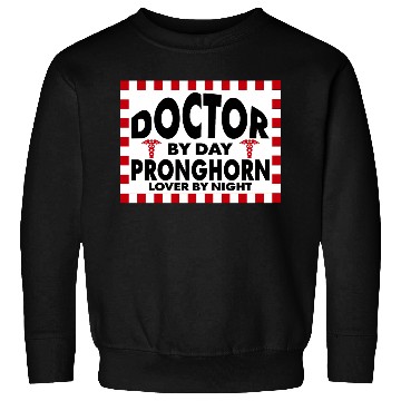 Discover doctor by day pronghorn lover by night Sweatshirts