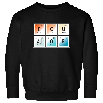 Discover Ecuador | Periodic Table of Elements Sweatshirts