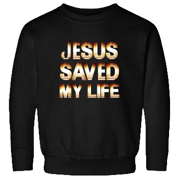Discover Jesus Saved My Life Sweatshirts