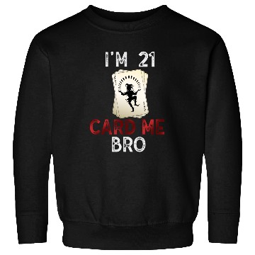 Discover I'm 21 Card Me Bro 21 Years Old 21st Birthday Sweatshirts