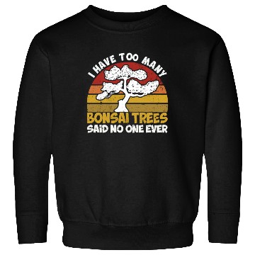 Discover Bonsai Tree Owner Gift Bonsai Tree Gardening Sweatshirts