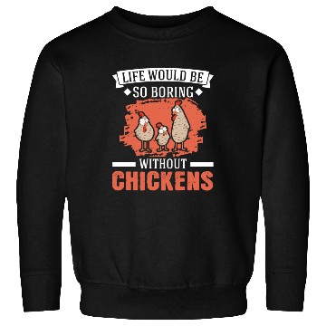 Discover Chickens Chicken Farm Farmer Sweatshirts