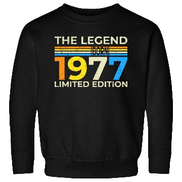Discover The Legend 1977 Born Limited Edition Sweatshirts