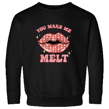 Discover You Make Me Melt -Sublimation Valentine quote Sweatshirts