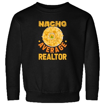 Discover Nacho Average Realtor Mexican Fiesta Sweatshirts
