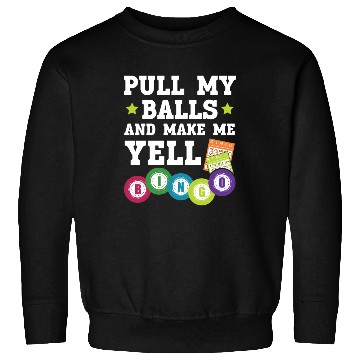 Discover Pull My Balls And Make Me Yell Casino Bingo Player Sweatshirts