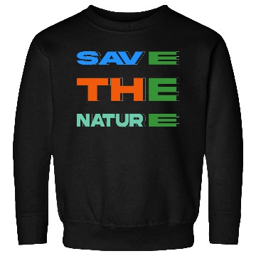 Discover save the nature new design Sweatshirts